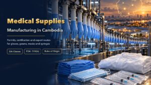Cambodia Medical Supplies Manufacturing: Permits, FDA and CE (2026)